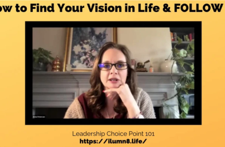 How to Find Your Vision in Life and Follow It